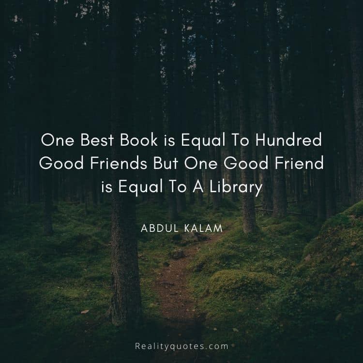 One Best Book is Equal To Hundred Good Friends But One Good Friend is Equal To A Library