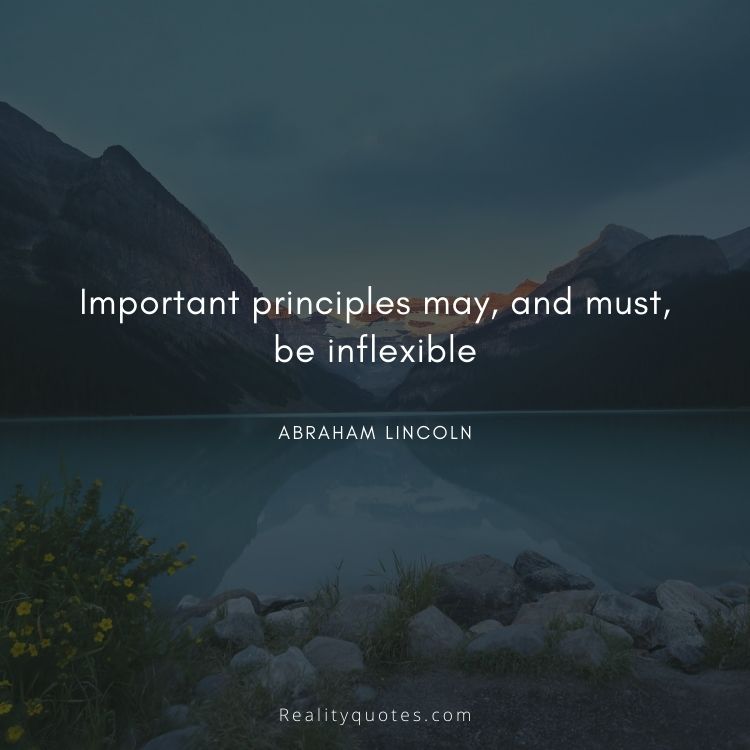 Important principles may, and must, be inflexible