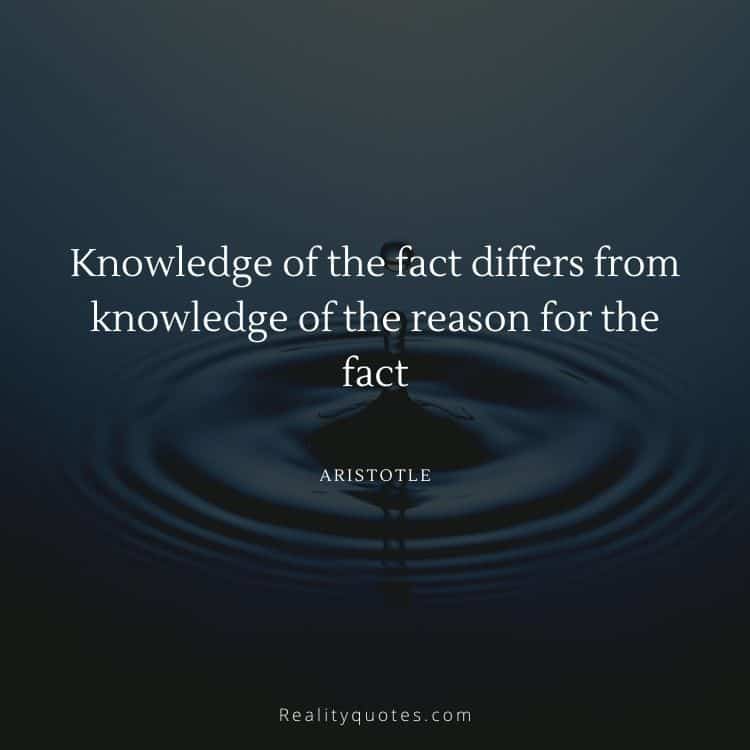 Knowledge of the fact differs from knowledge of the reason for the fact