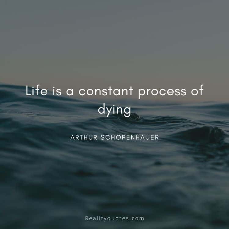 Life is a constant process of dying