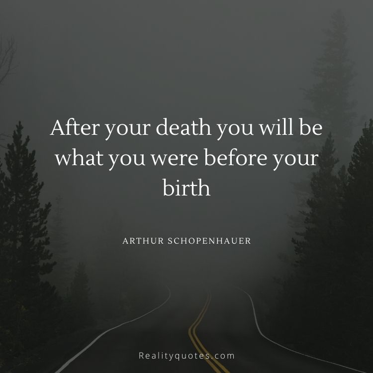 After your death you will be what you were before your birth