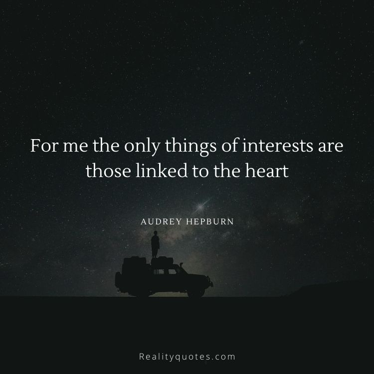 For me the only things of interests are those linked to the heart