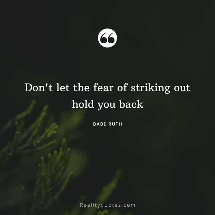 Don't let the fear of striking out hold you back