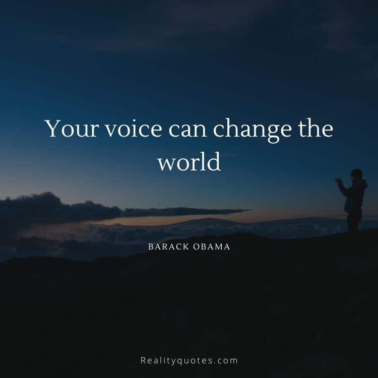 Your voice can change the world