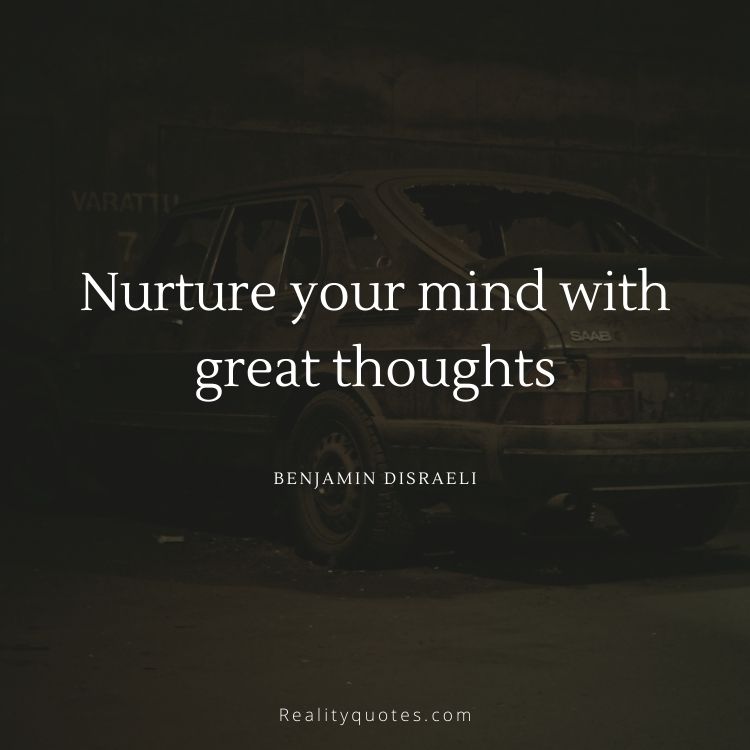 Nurture your mind with great thoughts
