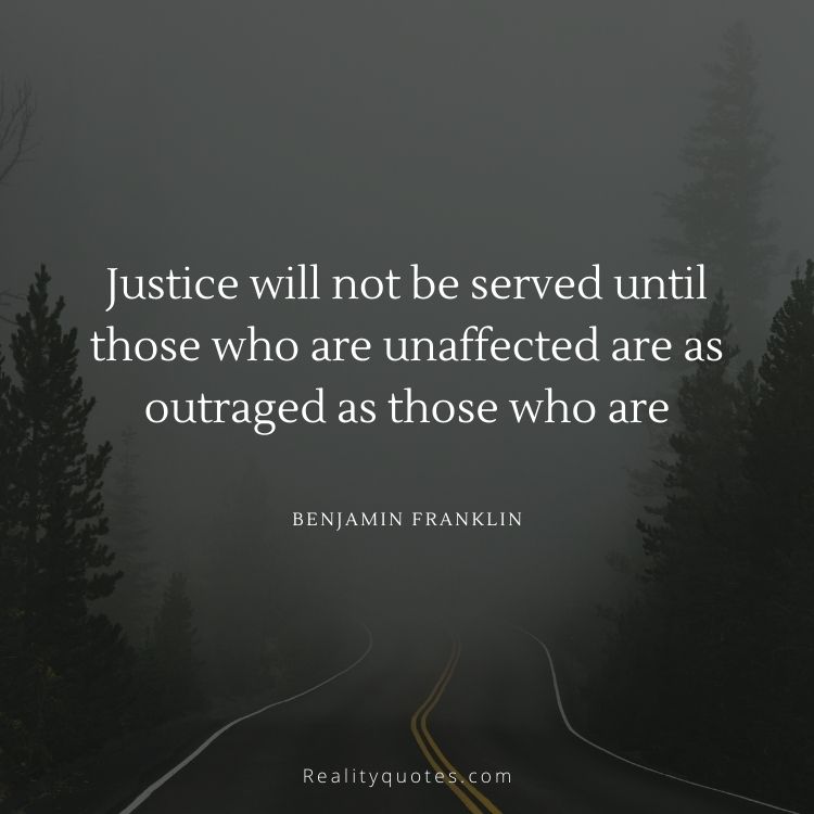 Justice will not be served until those who are unaffected are as outraged as those who are