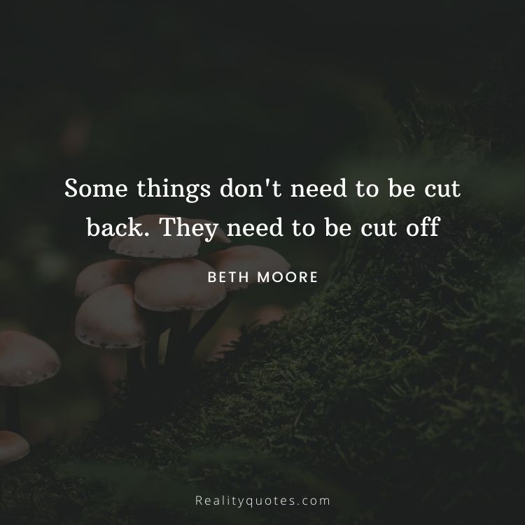 Some things don't need to be cut back. They need to be cut off