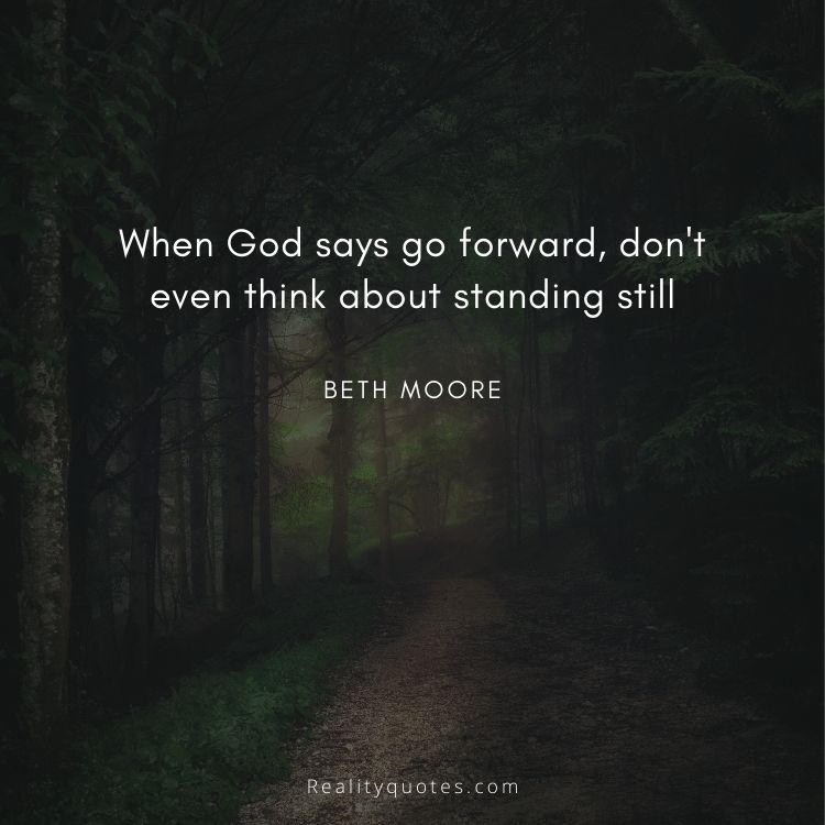 When God says go forward, don't even think about standing still