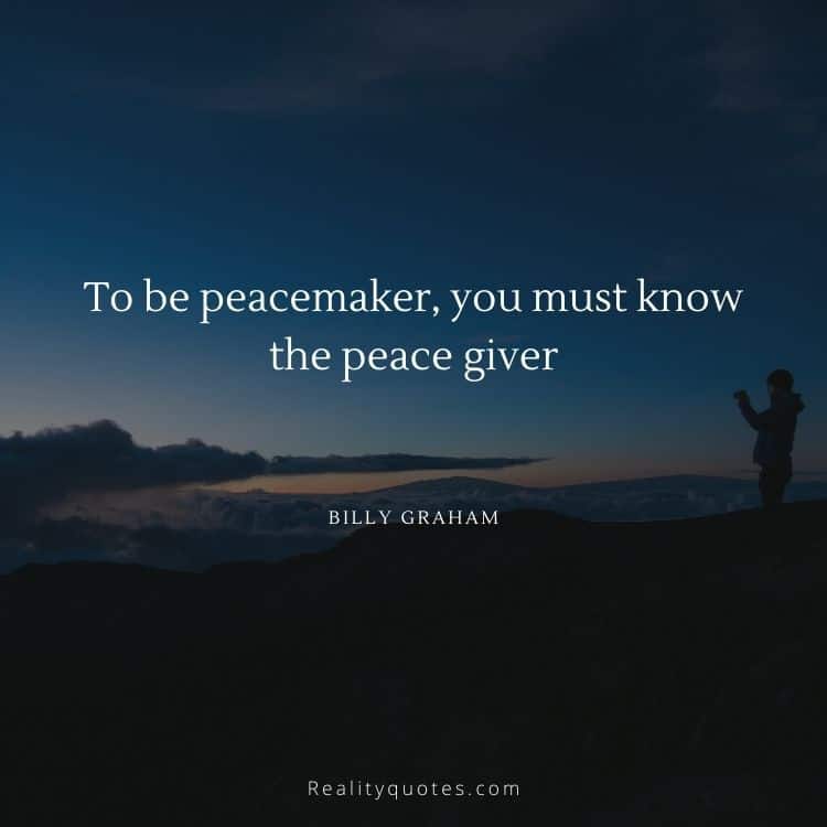 To be peacemaker, you must know the peace giver
