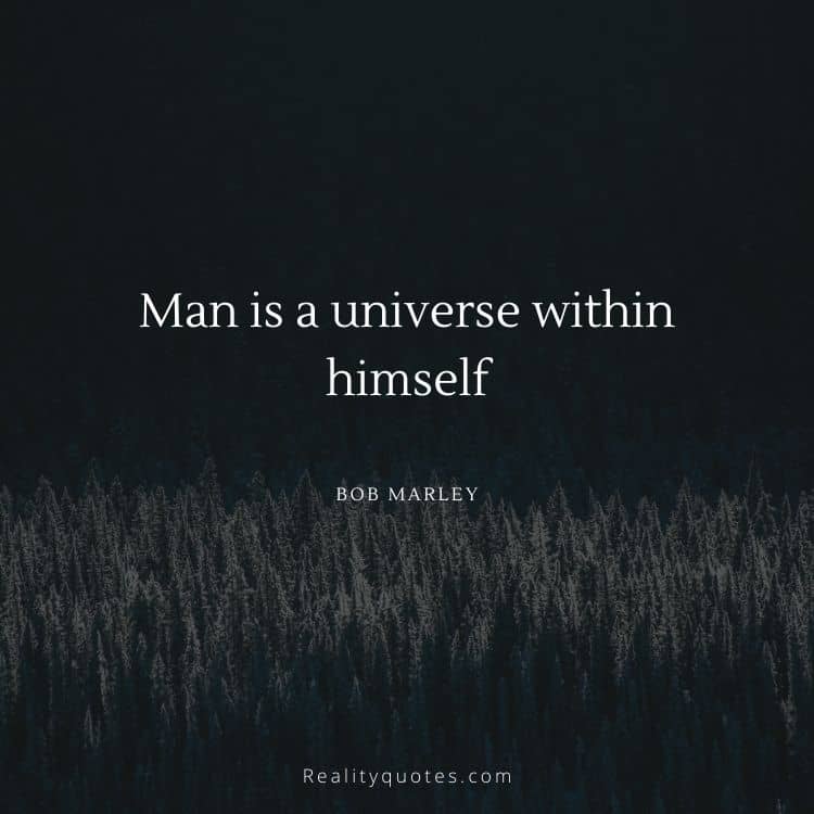 Man is a universe within himself