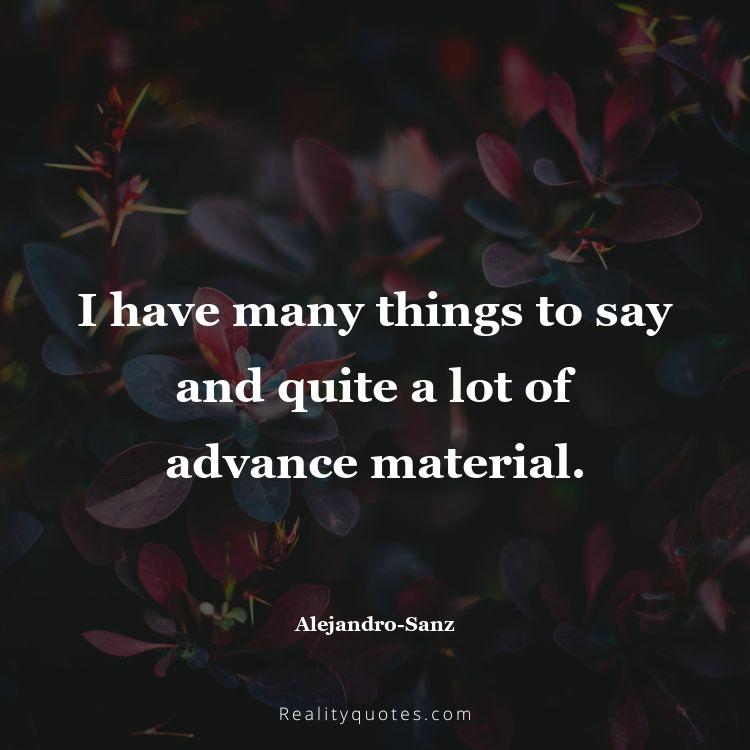49. I have many things to say and quite a lot of advance material.