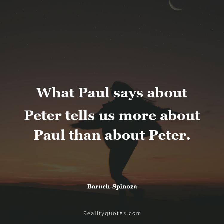 66. What Paul says about Peter tells us more about Paul than about Peter.
