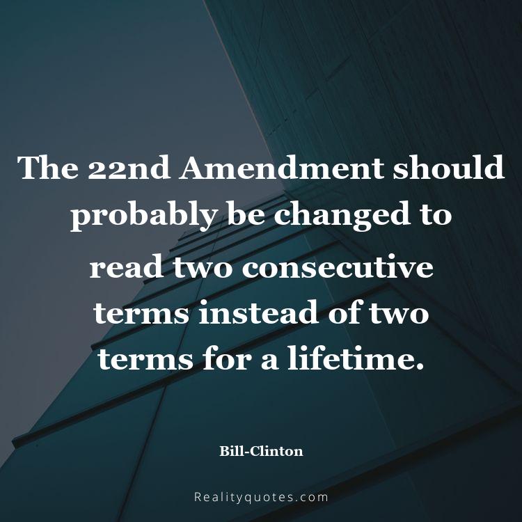 69. The 22nd Amendment should probably be changed to read 