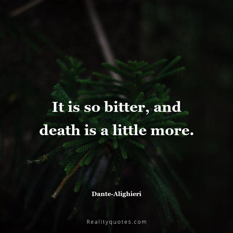 54. It is so bitter, and death is a little more.