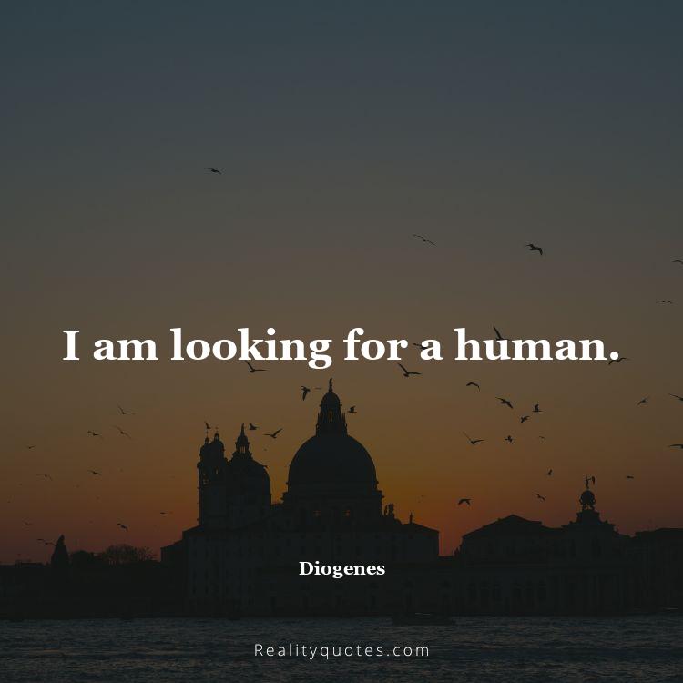 47. I am looking for a human.