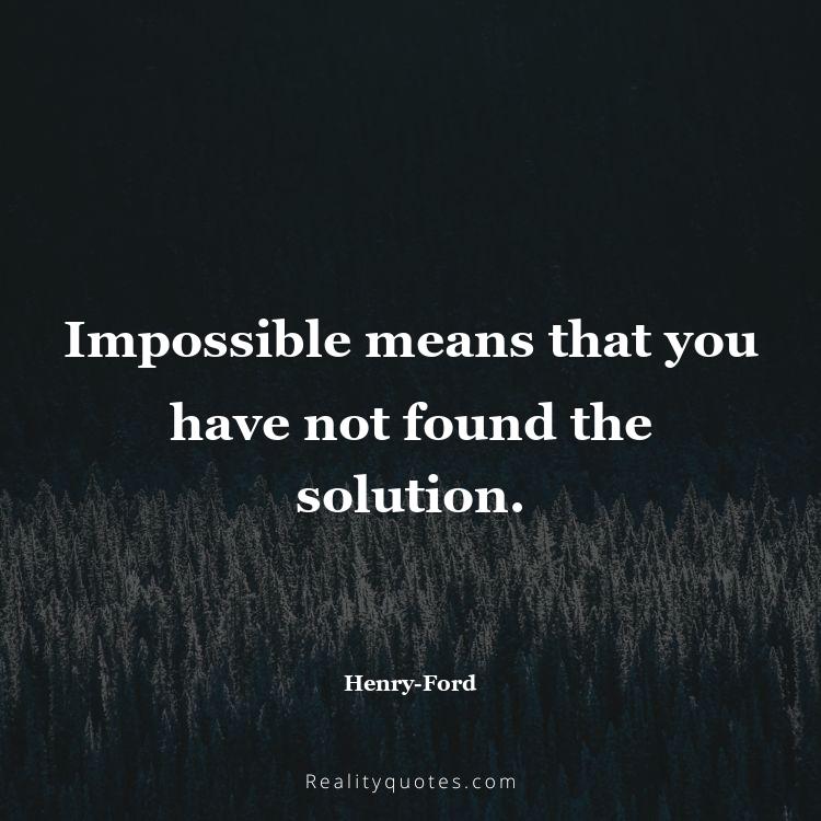 53. Impossible means that you have not found the solution.