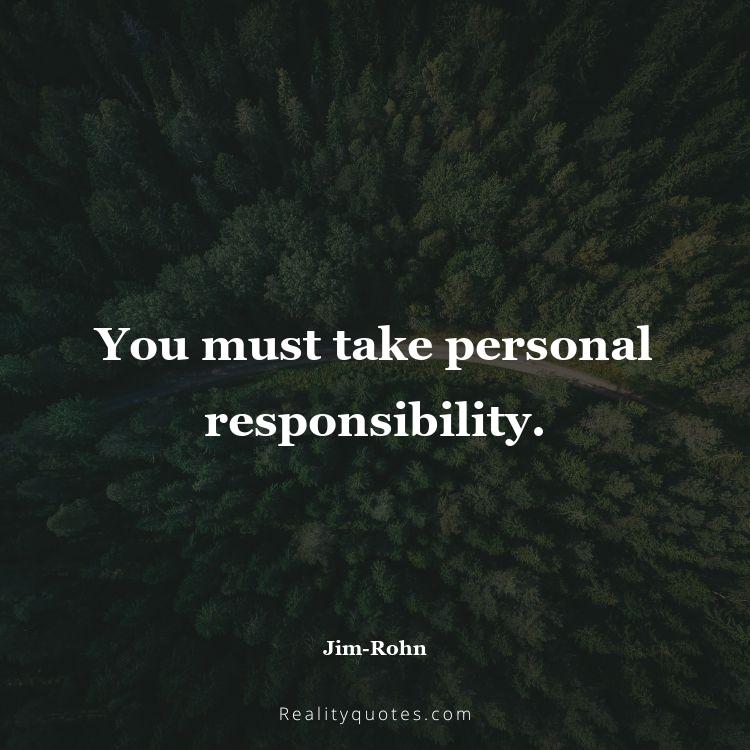 8. You must take personal responsibility.